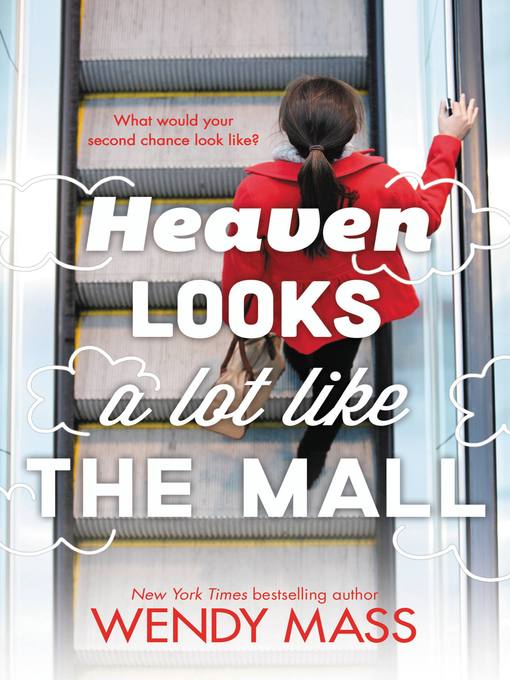 Title details for Heaven Looks a Lot Like the Mall by Wendy Mass - Wait list